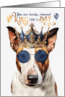 Birthday Bull Terrier Dog Funny King for a Day card