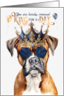 Birthday Boxer Dog Funny King for a Day card