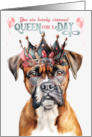 Birthday Boxer Dog Funny Queen for a Day card