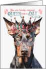 Birthday Doberman Pinscher Dog Funny Queen for a Day card