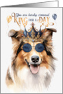 Birthday Rough Collie Dog Funny King for a Day card