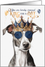 Birthday Greyhound Dog Funny King for a Day card