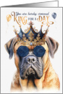 Birthday Happy Bullmastiff Dog Funny King for a Day card