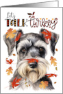 Thanksgiving Schnauzer Dog Let’s Talk Turkey card