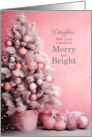 for Daughter Pink Christmas Tree Merry and Bright card