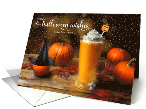 for Dad Halloween Wishes for a Latte of Delicious Fun card (1738066)