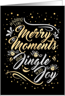 Merry Moments that Jingle with Joy Gold Silver on Black card