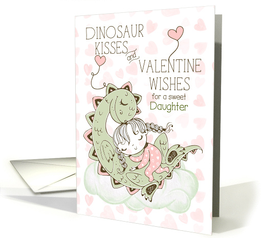 for Daughter Valentine Wishes Dinosaur Kisses Pink and Green card