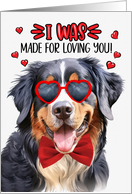 Valentine’s Day Bernese Mountain Dog Made for Loving You card