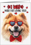 Valentine’s Day Chow Chow Dog Made for Loving You card