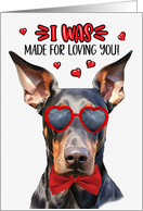 Valentine’s Day Doberman Pinscher Dog Made for Loving You card