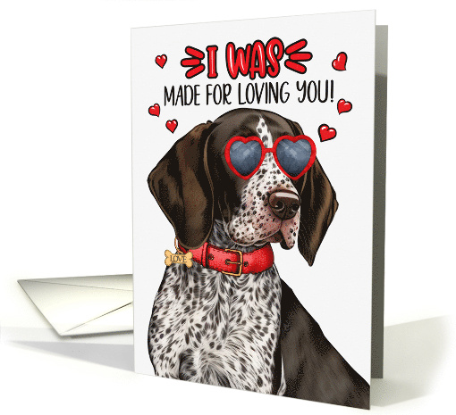 Valentine's Day German Shorthair Pointer Dog Made for Loving You card