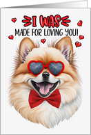 Valentine’s Day Pomeranian Dog Made for Loving You card
