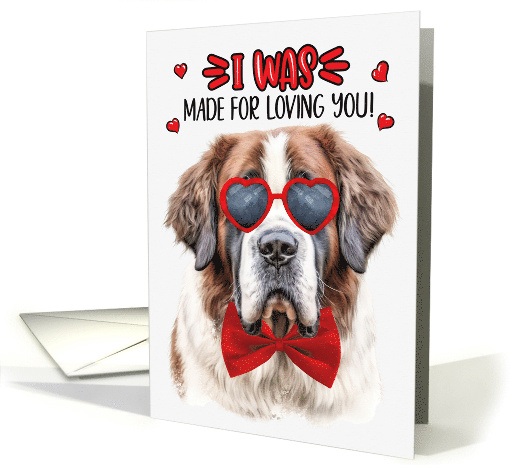 Valentine's Day St Bernard Dog Made for Loving You card (1755170)