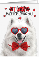 Valentine’s Day Samoyed Dog Made for Loving You card