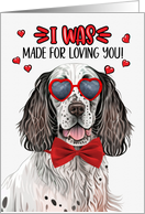 Valentine’s Day English Setter Dog Made for Loving You card