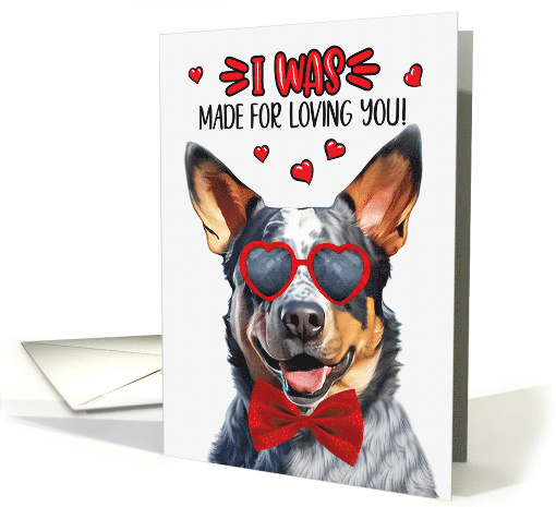 Valentine's Day Queensland Heeler Dog Made for Loving You card