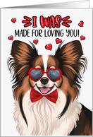 Valentine’s Day Papillon Dog Made for Loving You card