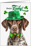 St Patrick’s Day German Shorthair Pointer Dog Feelin’ Lucky Clovers card