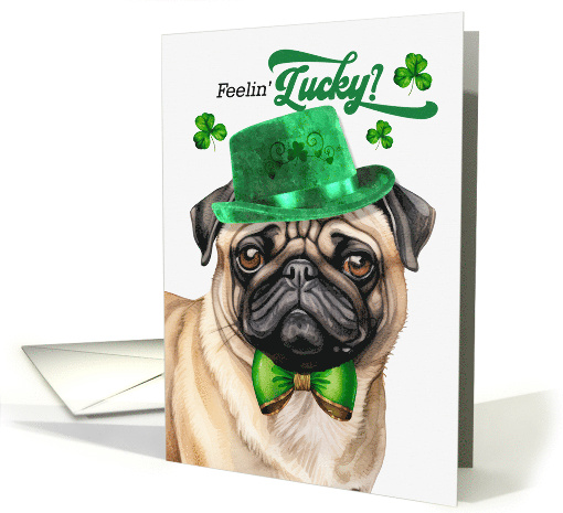 St Patrick's Day Pug Dog Feelin' Lucky Clovers card (1756392)
