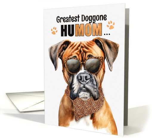 Mother's Day Boxer Dog Greatest HuMOM Ever card (1757958)