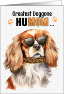 Mother’s Day Cavalier King Charles Dog Greatest HuMOM Ever card