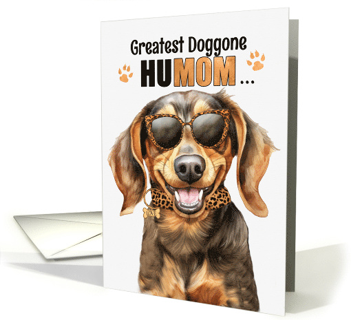 Mother's Day Dachshund Dog Greatest HuMOM Ever card (1758028)