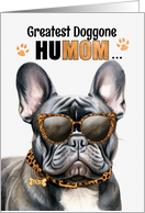 Mother’s Day Black French Bulldog Dog Greatest HuMOM Ever card