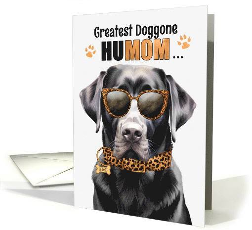 Mother's Day Black Labrador Retriever Dog Greatest HuMOM Ever card