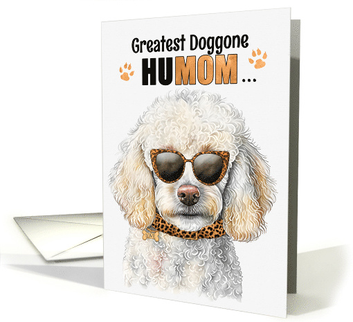 Mother's Day White Poodle Dog Greatest HuMOM Ever card (1758410)