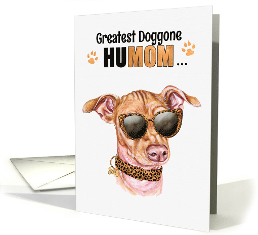 Mother's Day Chiweenie Dog Greatest HuMOM Ever card (1758820)