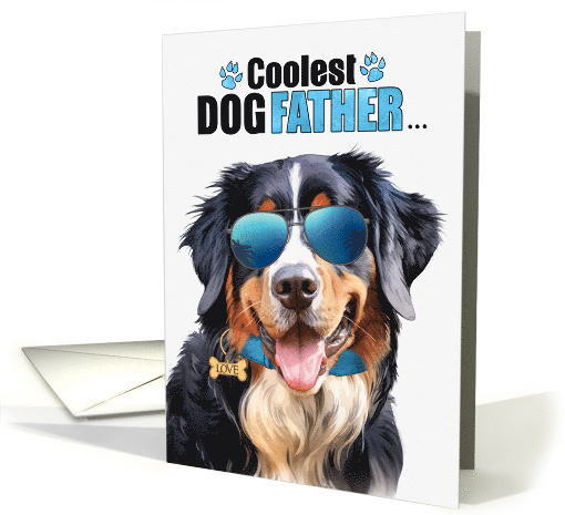 Father's Day Bernese Mountain Dog Coolest Dogfather Ever card