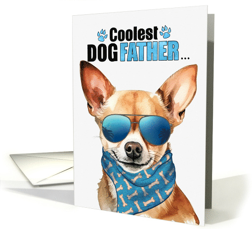 Father's Day Short Haired Chihuahua Dog Coolest Dogfather Ever card
