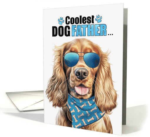 Father's Day Cocker Spaniel Dog Coolest Dogfather Ever card (1759744)