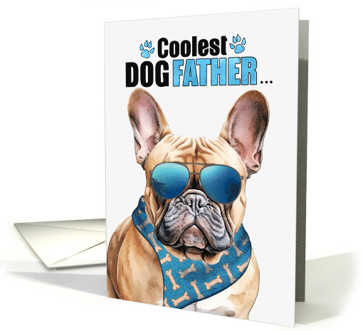 Father's Day French Bulldog Dog Coolest Dogfather Ever card (1759868)