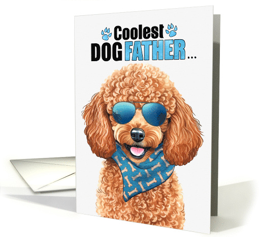 Father's Day Miniature Poodle Dog Coolest Dogfather Ever card