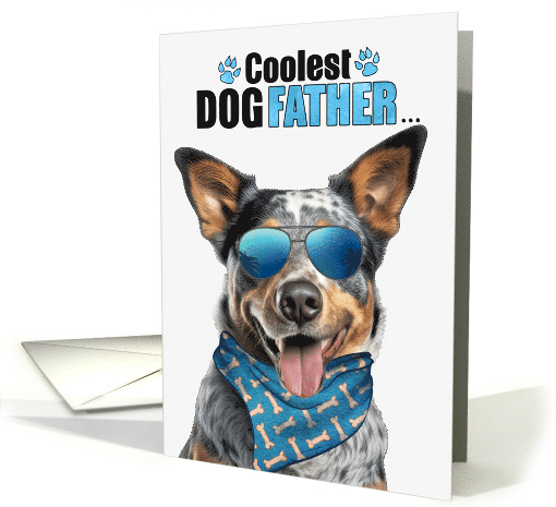 Father's Day Australian Cattle Dog Coolest Dogfather Ever card