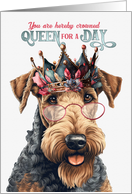 Birthday Airedale Terrier Dog Funny Queen for a Day card