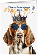 Birthday Basset Hound Dog Funny King for a Day card