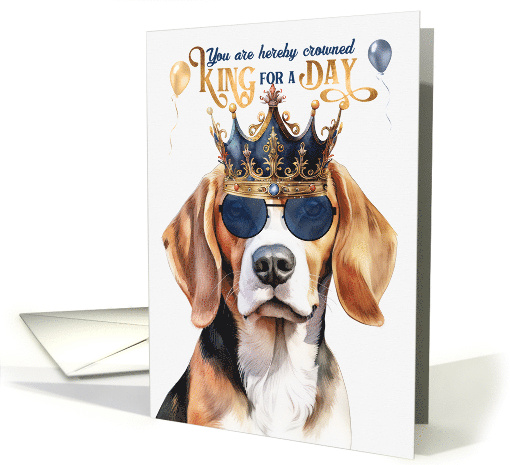 Birthday Beagle Dog Funny King for a Day card (1763480)