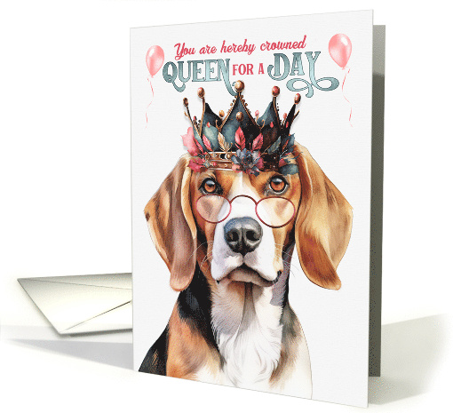Birthday Beagle Dog Funny Queen for a Day card (1763482)