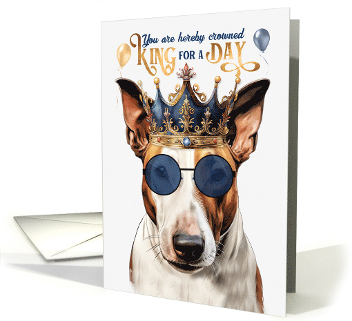 Birthday Bull Terrier Dog Funny King for a Day card (1763556)