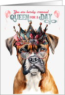 Birthday Boxer Dog Funny Queen for a Day card