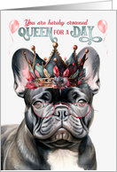 Birthday Black French Bulldog Dog Funny Queen for a Day card