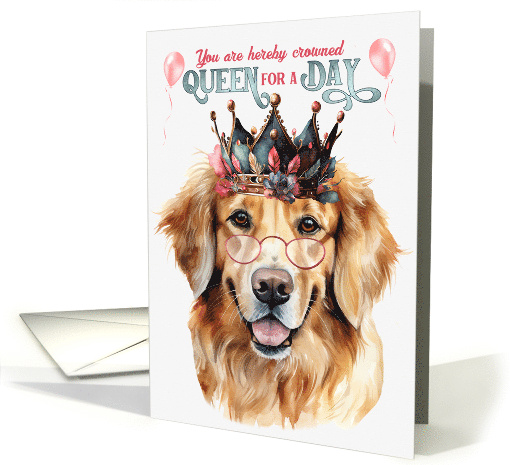 Birthday Golden Retreiver Dog Funny Queen for a Day card (1764722)