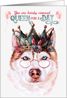 Birthday Red Husky Dog Funny Queen for a Day card