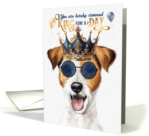 Birthday Rough Coat Jack Russell Terrier Dog King for a Day card