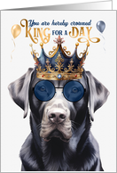 Birthday Black Labrador Retriever Dog Funny King for a Day card