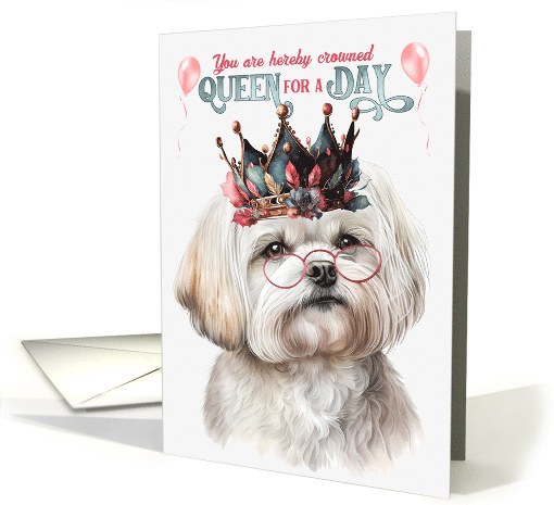 Birthday Happy Maltese Dog Funny Queen for a Day card (1765456)