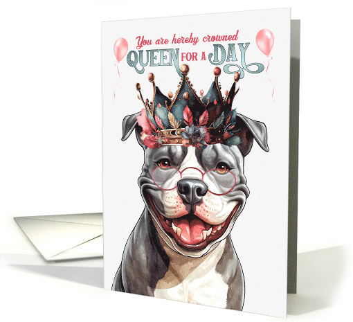 Birthday Staffordshire Terrier Dog Funny Queen for a Day card